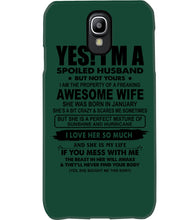 Load image into Gallery viewer, I'm A Spoiled Husband But Not Yours - Awesome Wife Who Was Born In January Phone case
