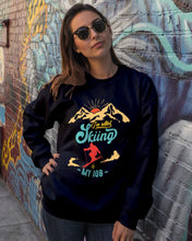 Load image into Gallery viewer, I'm Retired Skiing Is My Job Mountainous Terrain Sweatshirt
