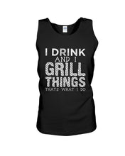Load image into Gallery viewer, Black Phone Case I Drink And I Grill Things That What I Do Custom Unisex Tank Top
