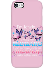 Load image into Gallery viewer, I'm Lonely I Miss My Husband Butterfly Gift For Lover Phone case

