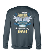 Load image into Gallery viewer, Heaven Is Beautiful Place Because They Have My Dad Trending Sweatshirt
