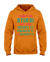 Load image into Gallery viewer, I Can't Fix Stupid But I An Sadate It Gift For Girls Hoodie
