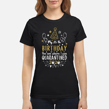 Load image into Gallery viewer, Vintage Funny My 45th Birthday The One Where I Was Quarantined Ladies Tee
