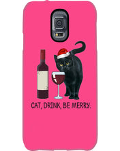 Load image into Gallery viewer, Cat Drink And Be Merry Meaningful Gift For Women Phone case

