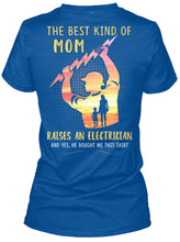 Load image into Gallery viewer, The Best Kind Of Mom Raises An Electrician Great Gift For Mom Ladies Tee
