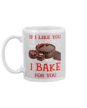 Load image into Gallery viewer, If I Like You I Bake For You Unique Custom Design Mug
