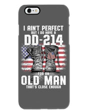 Load image into Gallery viewer, I Ain't Perfect But I Do Have A DD-214 For An Old Man Trending Phone case
