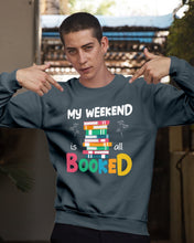 Load image into Gallery viewer, Vintage Funny My Weekend Booked Gift For Book Lovers Sweatshirt
