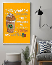 Load image into Gallery viewer, The Quarantine Time With Yarn And Coffee Gift For Women Vertical Poster
