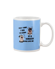 Load image into Gallery viewer, I See Every Morning Is A Schnauzer Who Loves Me Mug
