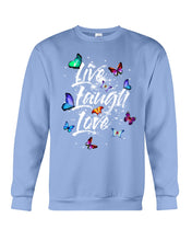 Load image into Gallery viewer, Butterfly Live Laugh Love Gift For Lover Sweatshirt
