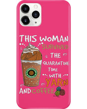 Load image into Gallery viewer, The Quarantine Time With Yarn And Coffee Gift For Women Phone case
