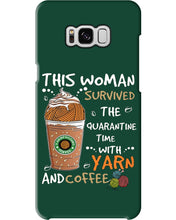Load image into Gallery viewer, The Quarantine Time With Yarn And Coffee Gift For Women Phone case
