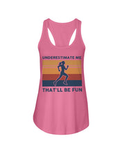 Load image into Gallery viewer, Underestimate Me That'll Be Fun Retro Vintage Ladies Flowy Tank
