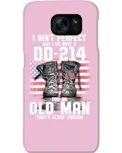 Load image into Gallery viewer, I Ain't Perfect But I Do Have A DD-214 For An Old Man Trending Phone case

