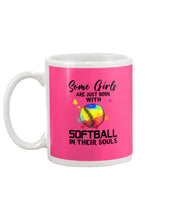 Load image into Gallery viewer, Some Girl Are Just With Softball In Their Souls Gift For Softball Lovers Mug
