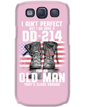 Load image into Gallery viewer, I Ain't Perfect But I Do Have A DD-214 For An Old Man Trending Phone case
