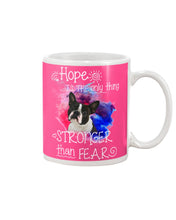 Load image into Gallery viewer, ln Boston Terrier Hope Is The Only Thing Gift For Dog Lovers Mug
