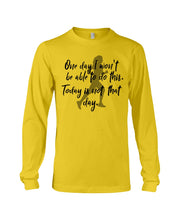 Load image into Gallery viewer, One Day I Won't Be Able To Do This Today Is Not That Day Gift For Men Unisex Long Sleeve
