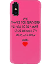 Load image into Gallery viewer, Thanks For Teaching Me How To Be A Man Phone case

