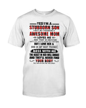 Load image into Gallery viewer, A Stubborn Son Of A Freaking Awesome Mom I Love Her Gift For Mama Guys Tee
