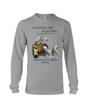 Load image into Gallery viewer, Everything Will Be Just Fine African Grey Parrot And Wine Gift For Bird Lovers Unisex Long Sleeve
