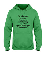 Load image into Gallery viewer, I'm A German Woman I'm Great At Multi Tasking Gift For Women Hoodie
