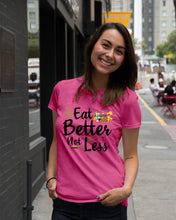 Load image into Gallery viewer, Vintage Funny Eat Better Not Less Gift For Friends Ladies Tee
