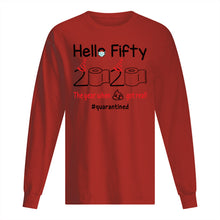 Load image into Gallery viewer, Birthday Gift Hello Fifty The Year When Shit Got Real Trending Unisex Long Sleeve
