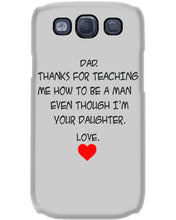 Load image into Gallery viewer, Thanks For Teaching Me How To Be A Man Phone case
