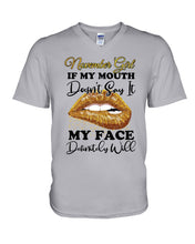 Load image into Gallery viewer, Birthday Gift For November Girl If My Mouth Doesn't Say It My Face Definitely Guys V-Neck
