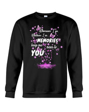 Load image into Gallery viewer, Memories Keep Me Near To You Great Gift For Husband Sweatshirt
