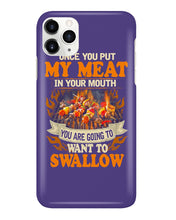 Load image into Gallery viewer, Once You Put My Meat In Your Mouth Unique Custom Design Phone case
