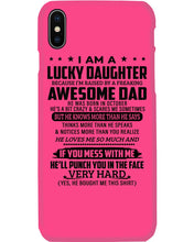 Load image into Gallery viewer, I'm A Lucky Daughter I'm Raised By Awesome Dad Who Was Born In October Phone case
