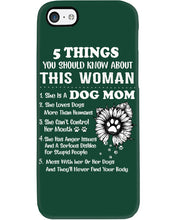 Load image into Gallery viewer, 5 Things You Should Know About This Woman Dog Mom Phone case
