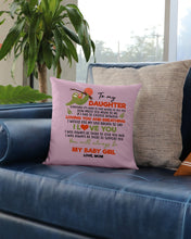 Load image into Gallery viewer, You'll Always Be My Baby Girl Great Gift From Mom To Daughter Pillow Cover
