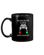 Load image into Gallery viewer, My Side By Side Is Calling And I Must Go Unique Custom Design Mug
