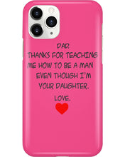 Load image into Gallery viewer, Thanks For Teaching Me How To Be A Man Phone case
