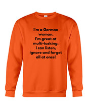 Load image into Gallery viewer, I'm A German Woman I'm Great At Multi Tasking Gift For Women Sweatshirt
