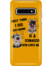 Load image into Gallery viewer, I See Every Morning Is A Schnauzer Who Loves Me Phone case
