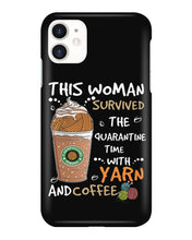 Load image into Gallery viewer, The Quarantine Time With Yarn And Coffee Gift For Women Phone case
