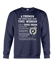 Load image into Gallery viewer, 5 Things You Should Know About This Woman Dog Mom Sweatshirt
