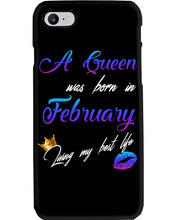 Load image into Gallery viewer, A Queen Was Born In February Birthday Gift Phone case
