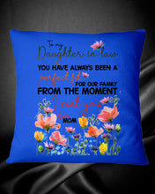 Load image into Gallery viewer, You Have Always Been A Perfect Fit Birthday Gift For Daughter-In-Law Pillow Cover
