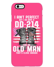 Load image into Gallery viewer, I Ain't Perfect But I Do Have A DD-214 For An Old Man Trending Phone case
