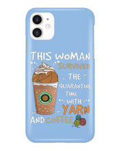 Load image into Gallery viewer, The Quarantine Time With Yarn And Coffee Gift For Women Phone case
