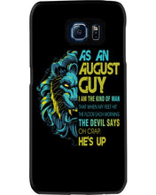 Load image into Gallery viewer, As An August I Am The Kind Of Man Lion Birthday Gift Phone case
