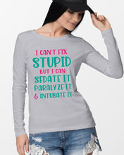 Load image into Gallery viewer, I Can't Fix Stupid But I An Sadate It Gift For Girls Unisex Long Sleeve
