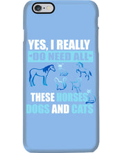 Load image into Gallery viewer, I Do Need All These Horses Dogs And Cats Phone case

