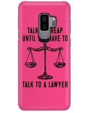 Load image into Gallery viewer, Talk Is Cheap Until You Have To Talk To A Lawyer Trending Phone case
